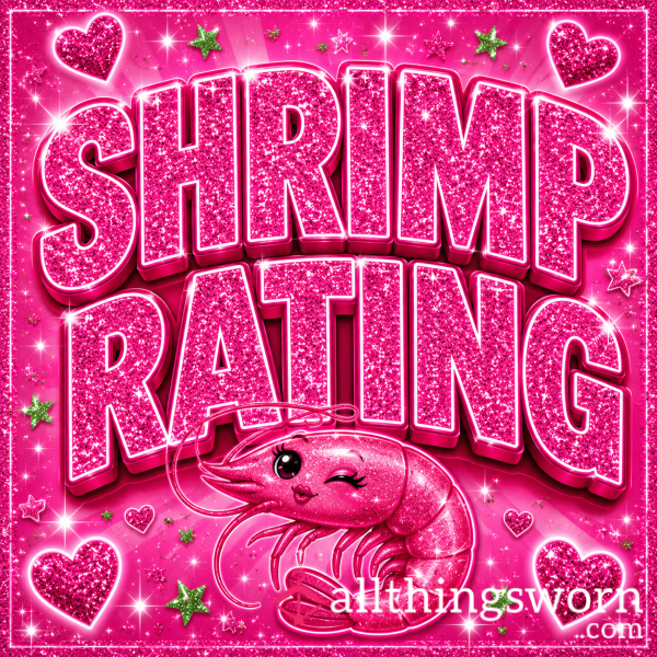 💋🦐 SHRIMP RATING — AND I’M ALREADY ANNOYED 🦐💋