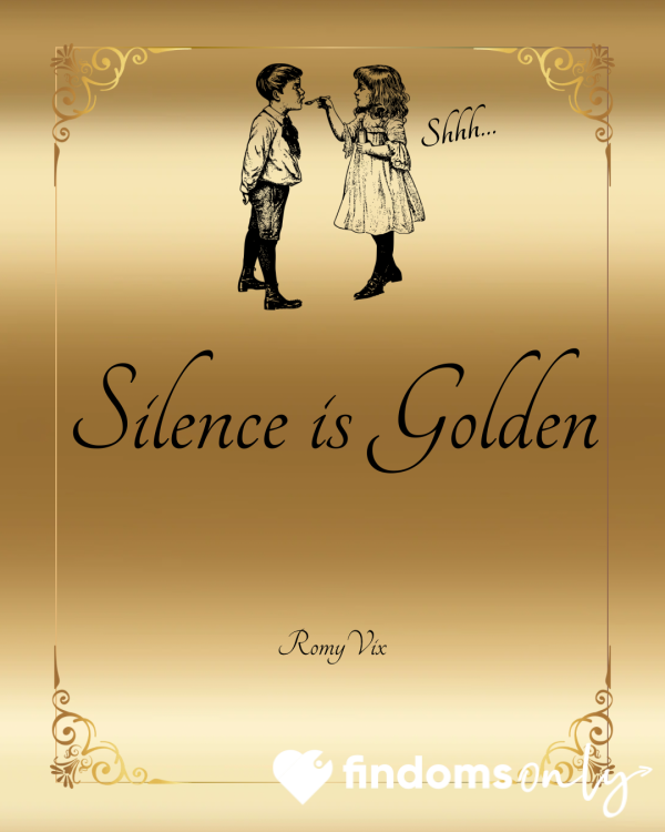 🤫 Silence Is Golden 🤫