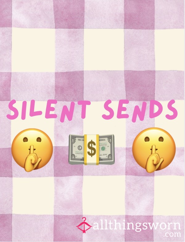 🤫Silent Sends🤫