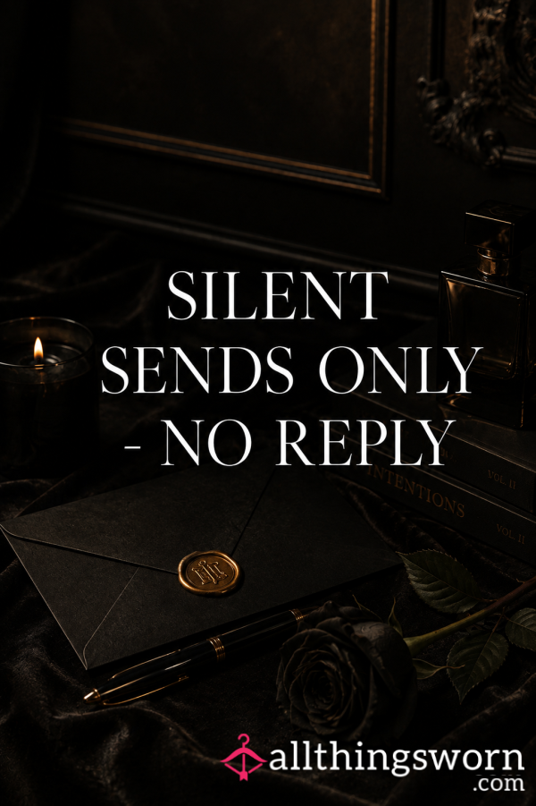 Silent Sends Only – No Reply Needed