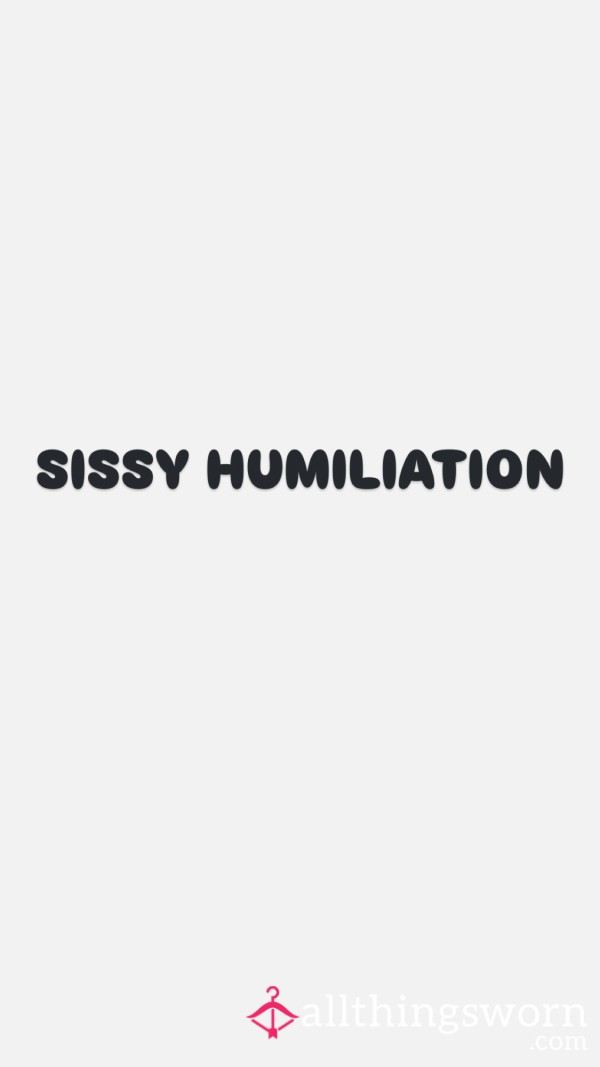 Sissy Humiliation