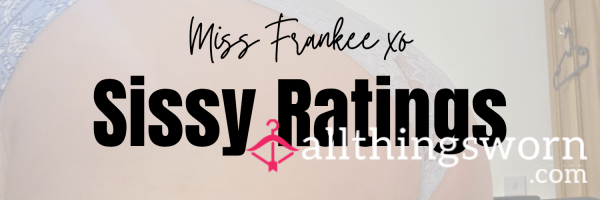 💅💋❤️ Sissy Ratings ❤️💋💅 Read Description