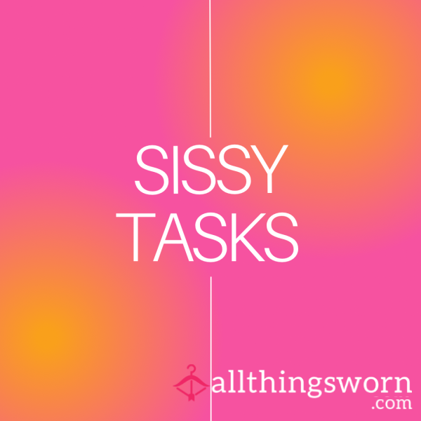 Sissy Tasks - £5 Per Task