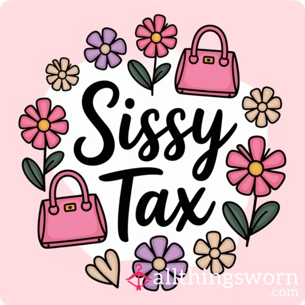 Sissy Tax