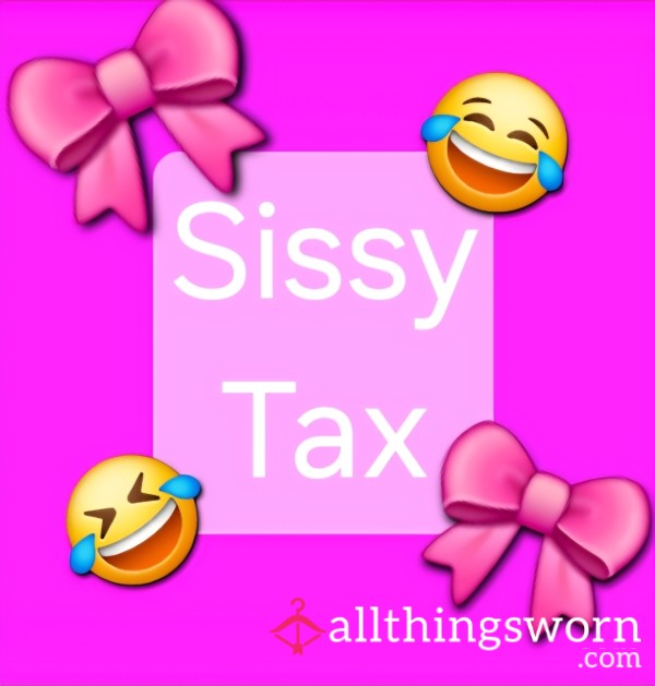Sissy Tax