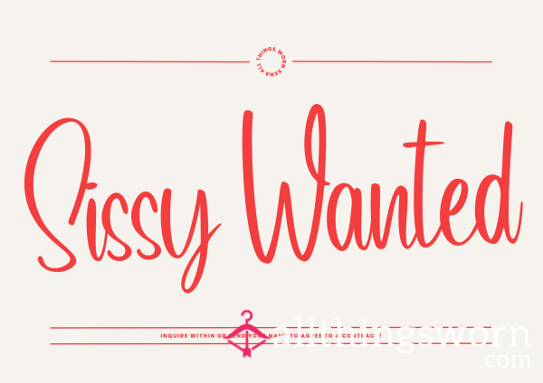 SISSY WANTED
