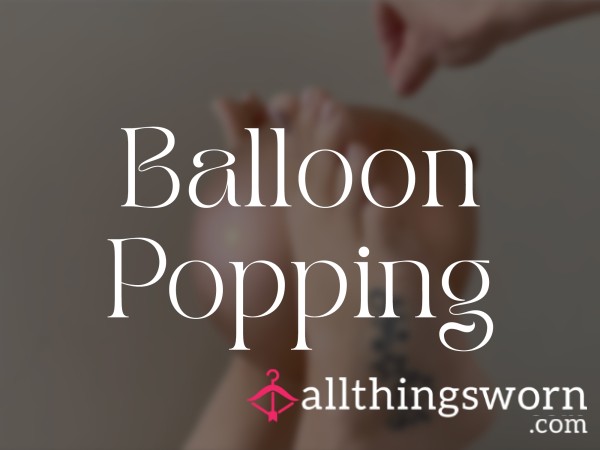 Slow-Mo Balloon Pop Between My Toes