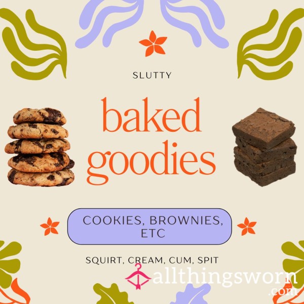 Sl*tty Baked Goodies