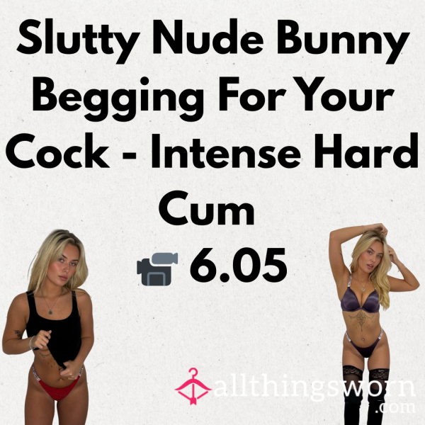 Sl*tty Nude Bunny Begging For Your C*ck - Intense Hard C*m  📹 6.05