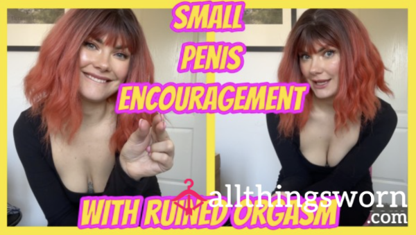 Small Penis Encouragement With Ruined Orgasm