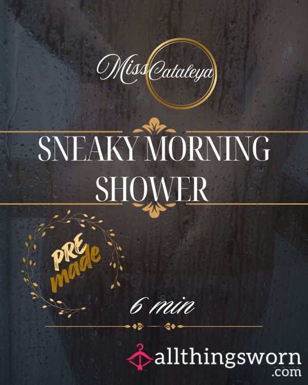 [VID] Sneaky Morning Shower