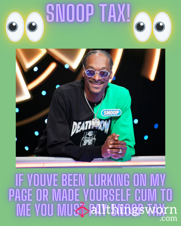 SNOOP TAX