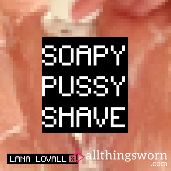 Soapy Pu**y Shave - Get Wet With Me