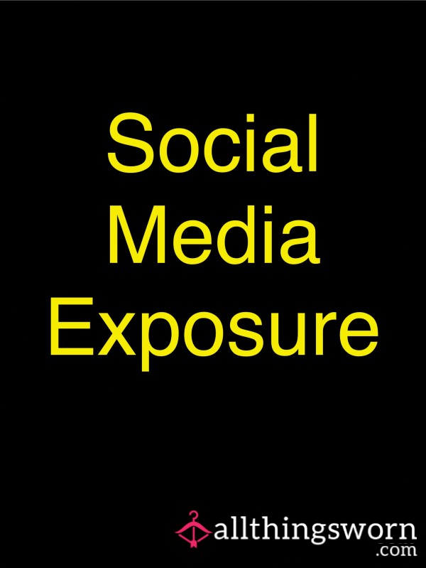 Social Media Exposure / Humiliation