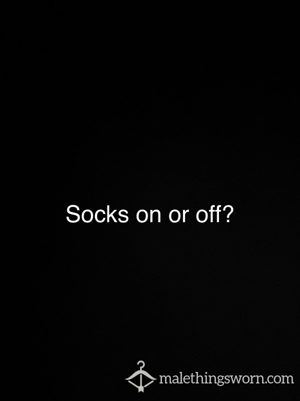 Socks On Or Socks Off?