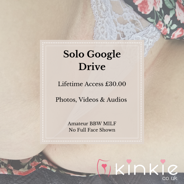Solo Google Drive | Amateur BBW MILF | Audio, Photos & Videos | Lifetime Access | Currently Over 4hrs Of Content + Photos - £30.00