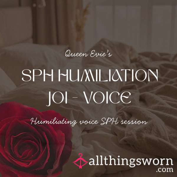 SPH Humiliation Voice JOI