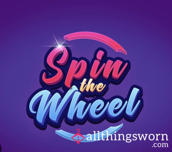 Spin The Wheel To Spoil Me 💋