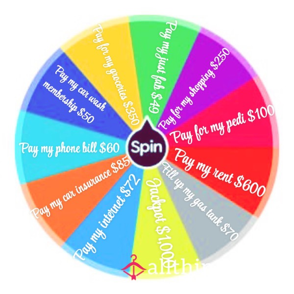 SPIN TO PAY A GIRLS BILL 💕