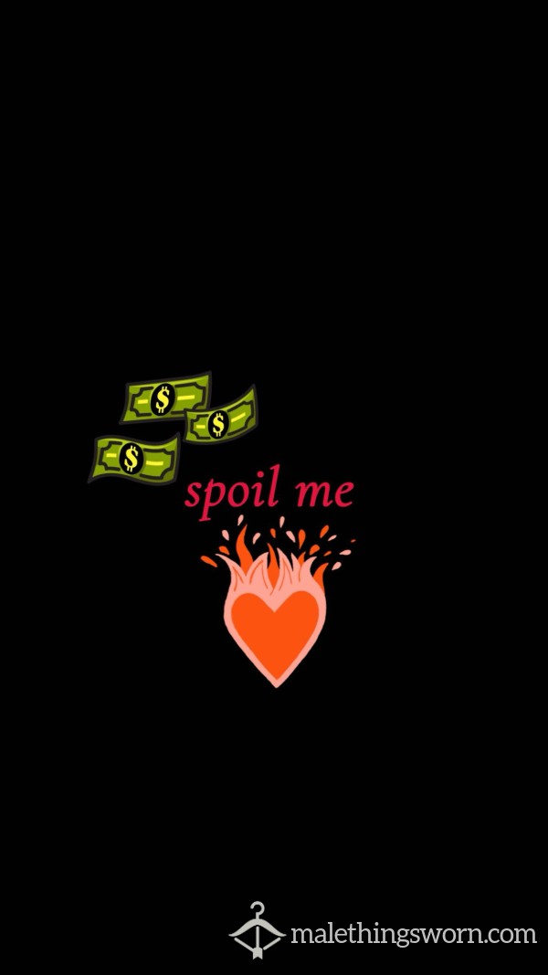 Spoil Me 🥰❤️🔥
