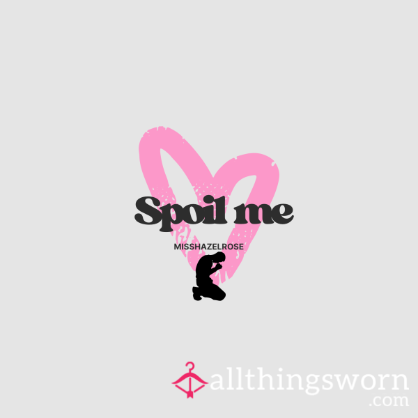 Spoil Me🎀