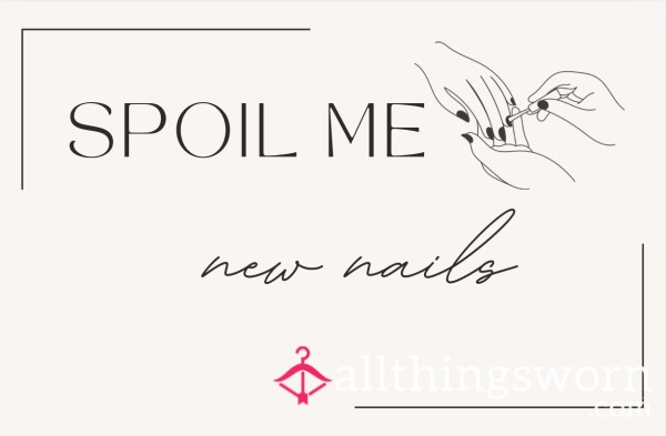Spoil Me 💅🏼