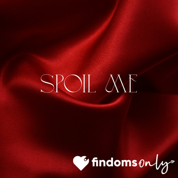 Spoil Me