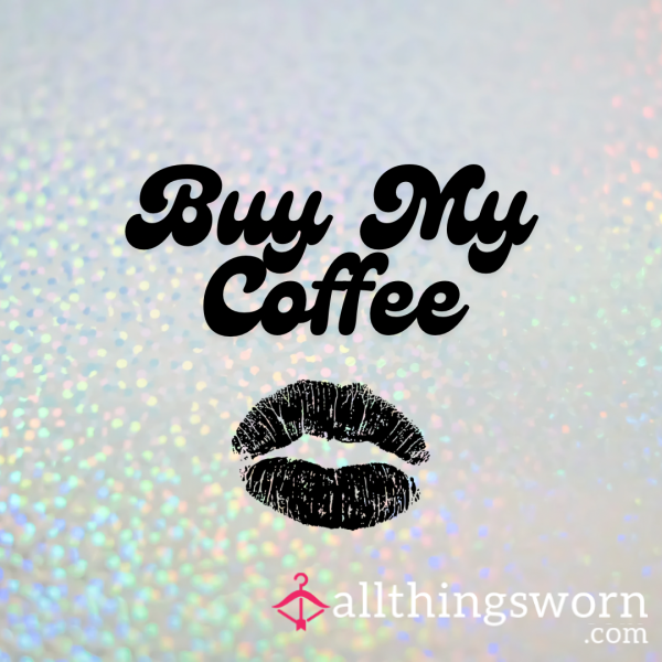 Spoil Me With Caffeine And I Might Spoil You With A Little Attention. ☕️