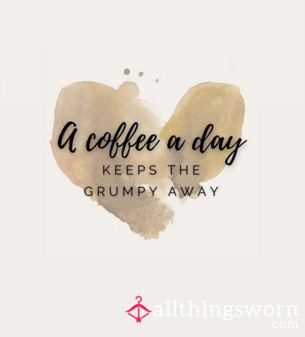 Spoil Me With My Daily Coffee