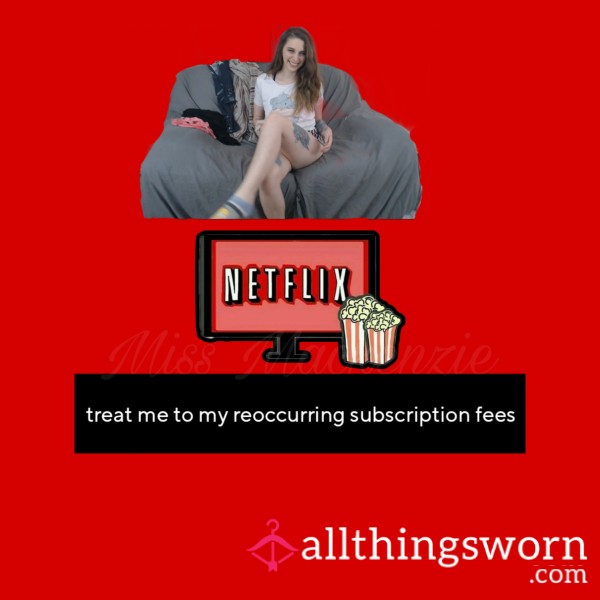Spoil With Paying For My Entertainment Streaming Service For The Month