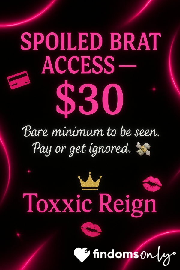 Spoiled Brat Access – Bare Minimum To Be Seen💋😈
