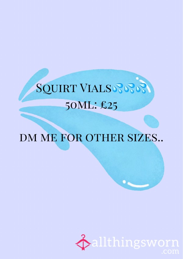 Squirt Vials💦50ml💦