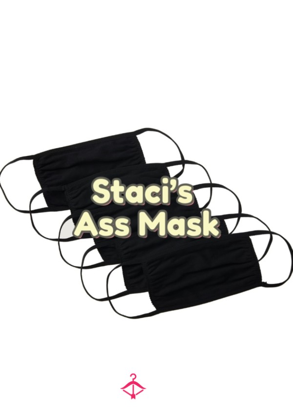 💖 Staci’s A** Mask 🐽