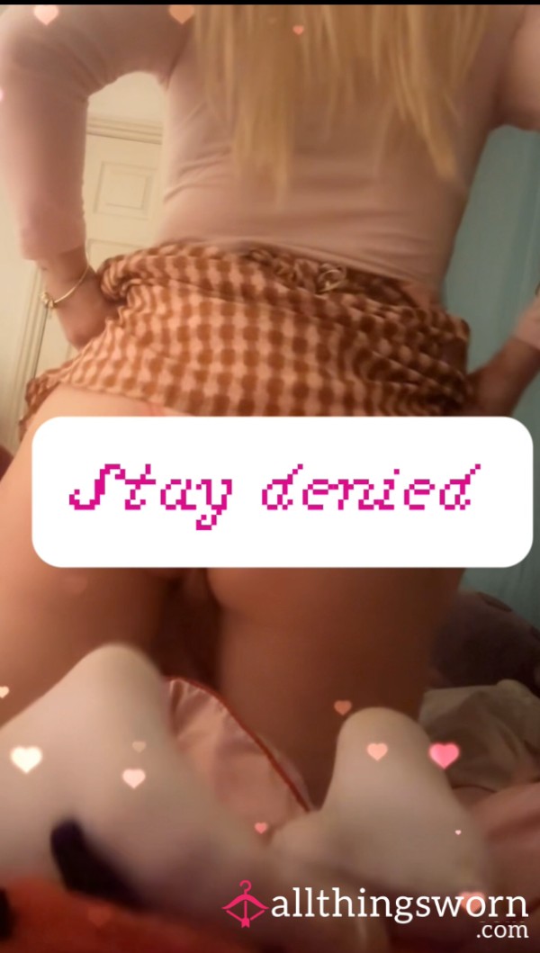 Stay Denied !!! Strip Tease!! BETA Bait