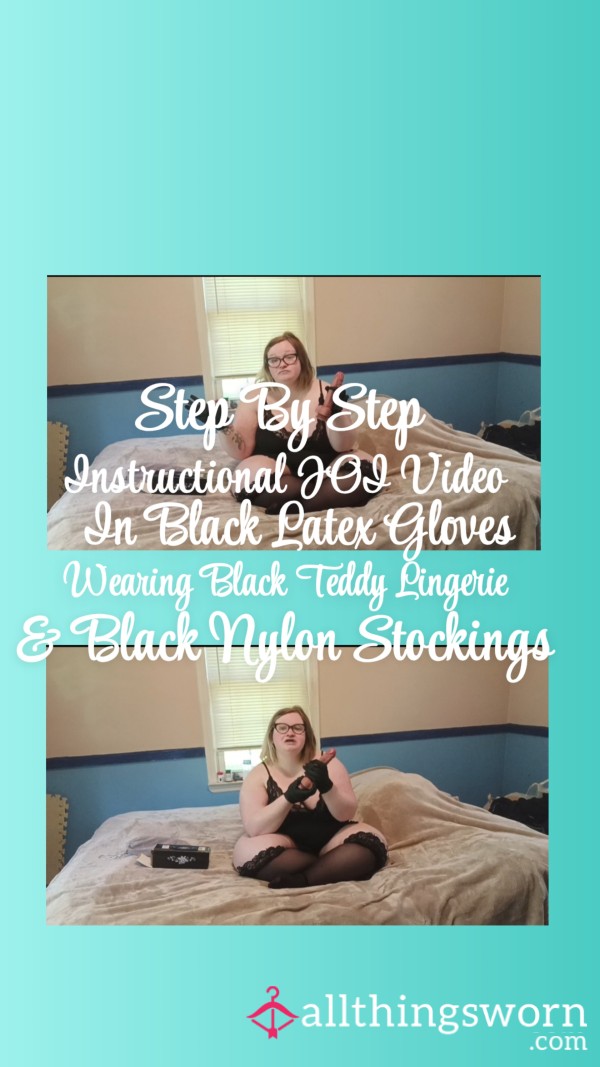 Step By Step Instructional JOI Video| 7inch Di**o JOI| Wearing Black Lingerie Teddy And Black Nylon Stockings And Black Latex Gloves