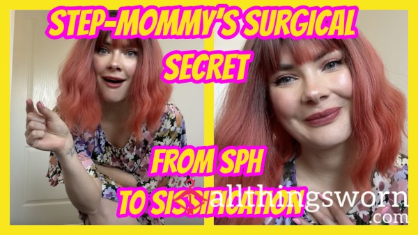 Step-Mommy’s Surgical Secret- From SPH To Sissification