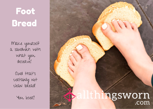 Stepped In Foot Bread