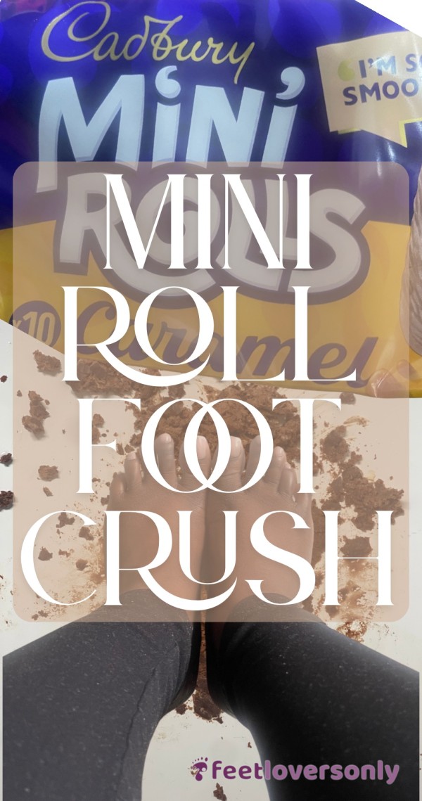 Sticky Sweet Foot Crush – Cadbury Mini Rolls Destruction