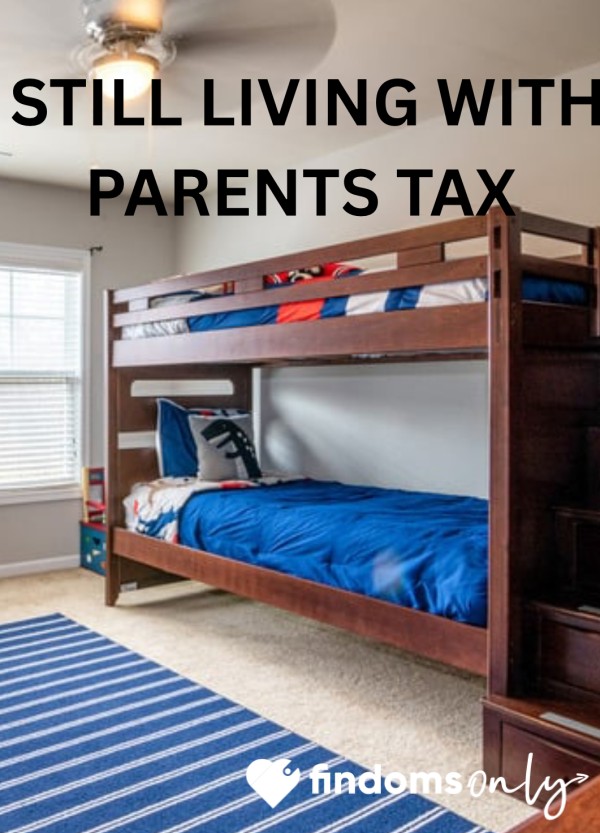 Still Living At Home With Parent Tax