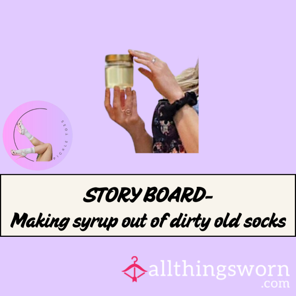 STORYBOARD - Making Syrup Out Of Dirty Socks