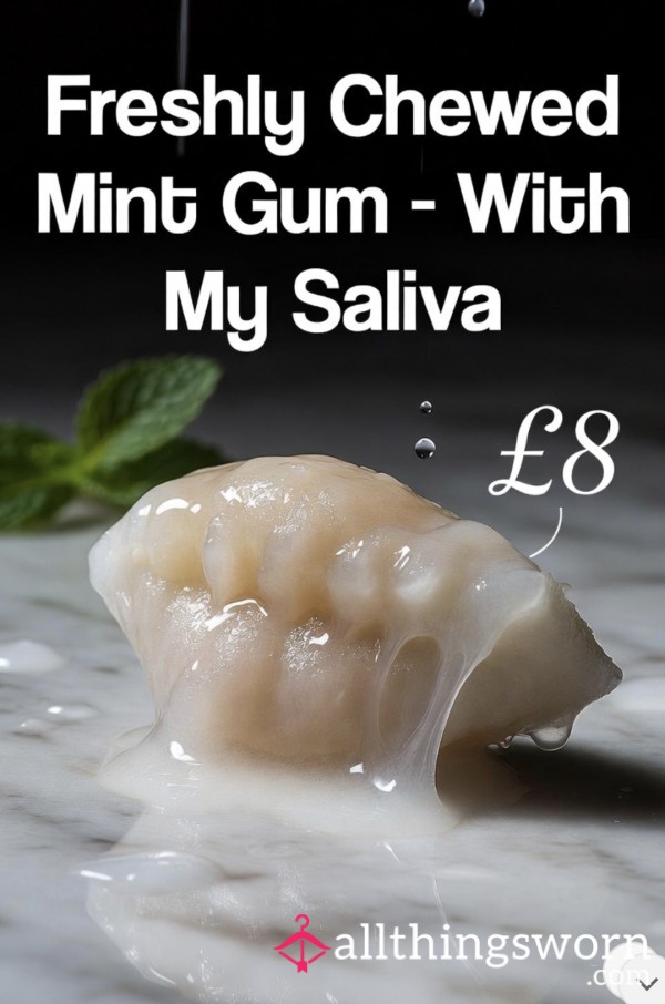 Chewing Gum Straight From My Mouth To Your Mouth - Come And Taste Me