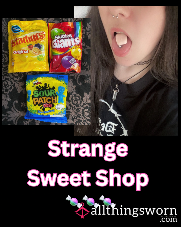 Strange Sweet Shop. Chewed Or Crushed 🍬🖤