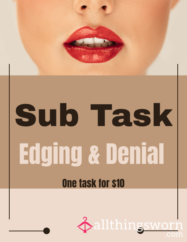 Sub Task: Edging Worship Task (No Release Allowed)