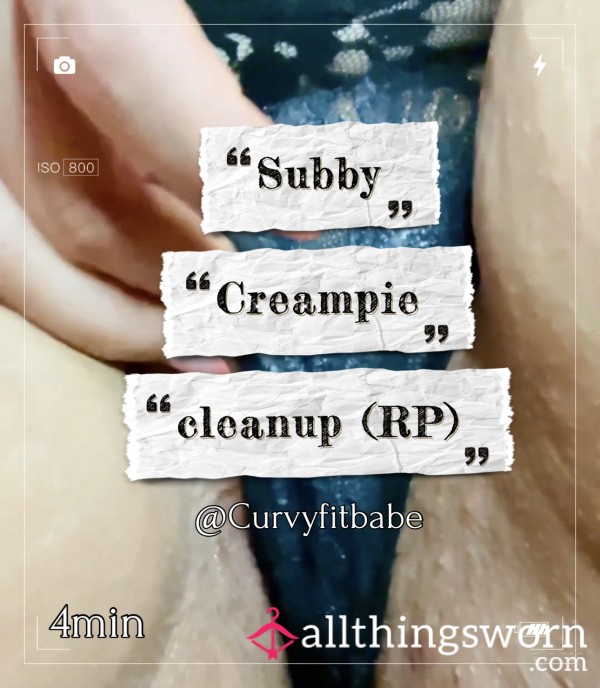 Subby Cuck “Creampie” Cleanup (RP)