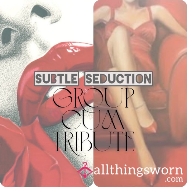 Subtle Seduction Group C*m Tribute