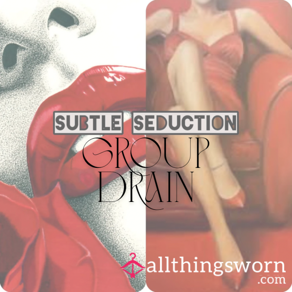 Subtle Seduction: Group Dash Drain