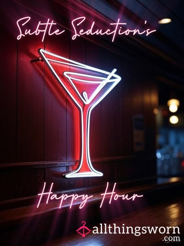 Subtle Seduction's Happy Hour: August