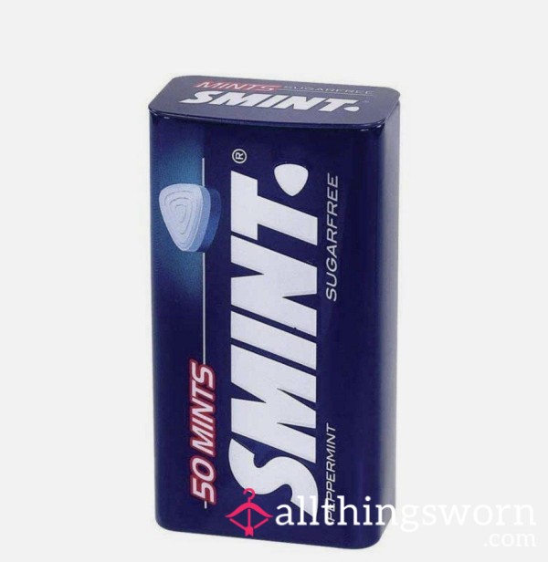 Sucked Smints… 💦