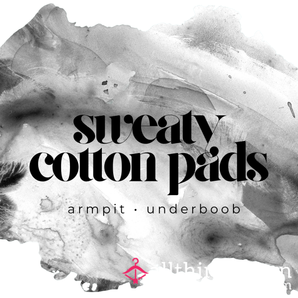 Sweaty Cotton Pads. Underboob / Armpit