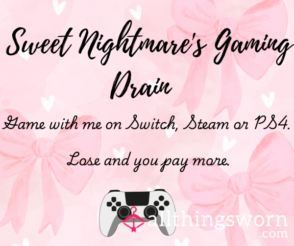Sweet Nightmare's Gaming Drain 🎮